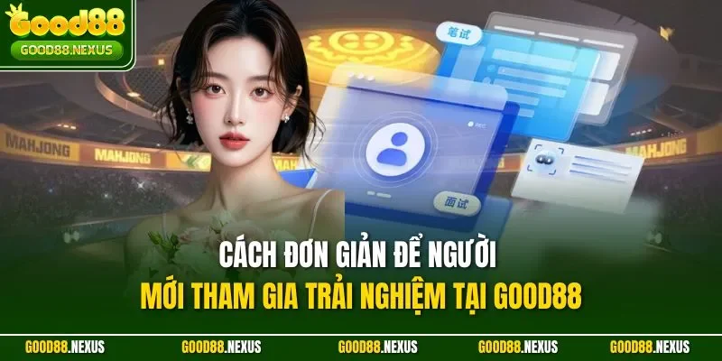 Good88 – Link Vào Chính Thức 2026 Nhà Cái Good88.com Top #1 VN Cách đơn giản để người mới tham gia trải nghiệm tại Good88